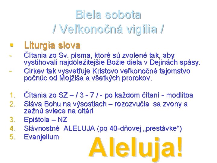 Biela sobota / Veľkonočná vigília / § Liturgia slova 1. 2. 3. 4. 5.