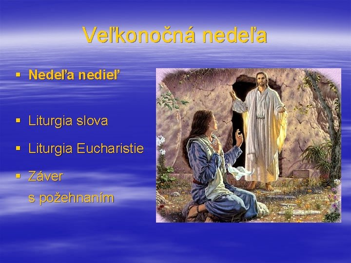 Veľkonočná nedeľa § Nedeľa nedieľ § Liturgia slova § Liturgia Eucharistie § Záver s