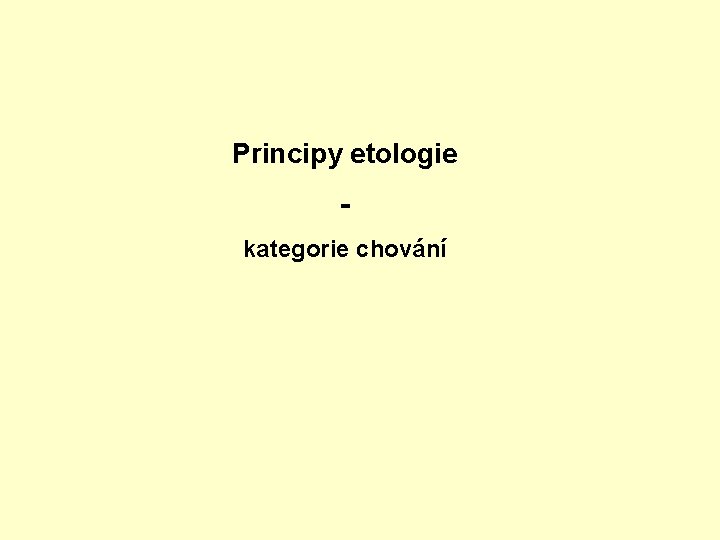 Principy etologie kategorie chování 