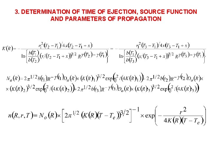 3. DETERMINATION OF TIME OF EJECTION, SOURCE FUNCTION AND PARAMETERS OF PROPAGATION 