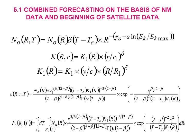 5. 1 COMBINED FORECASTING ON THE BASIS OF NM DATA AND BEGINNING OF SATELLITE