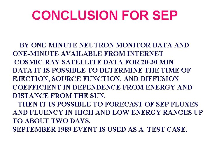 CONCLUSION FOR SEP BY ONE-MINUTE NEUTRON MONITOR DATA AND ONE-MINUTE AVAILABLE FROM INTERNET COSMIC