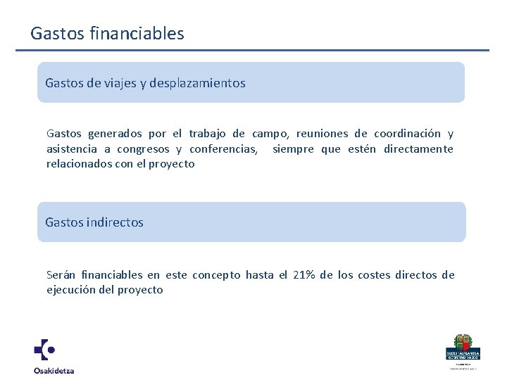 Gastos financiables Gastos de viajes y desplazamientos Gastos generados por el trabajo de campo,