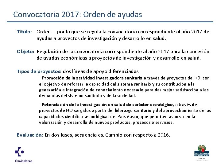 Convocatoria 2017: Orden de ayudas Título: Orden … por la que se regula la