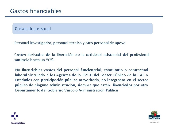 Gastos financiables Costes de personal Personal investigador, personal técnico y otro personal de apoyo