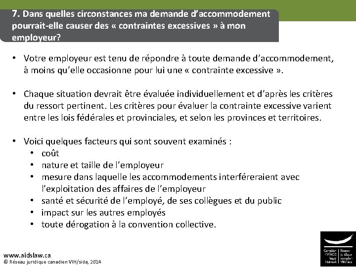 7. Dans quelles circonstances ma demande d’accommodement pourrait-elle causer des « contraintes excessives »