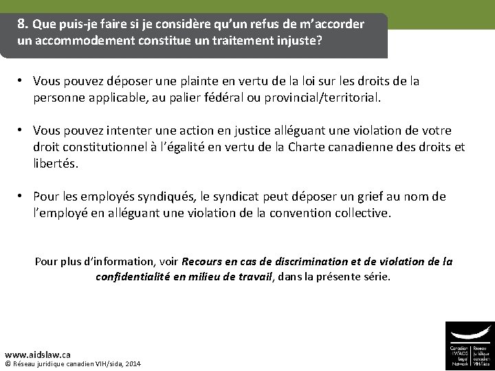 8. Que puis-je faire si je considère qu’un refus de m’accorder un accommodement constitue