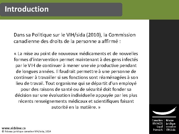 Introduction Dans sa Politique sur le VIH/sida (2010), la Commission canadienne des droits de