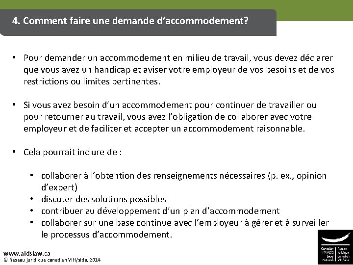 4. Comment faire une demande d’accommodement? • Pour demander un accommodement en milieu de