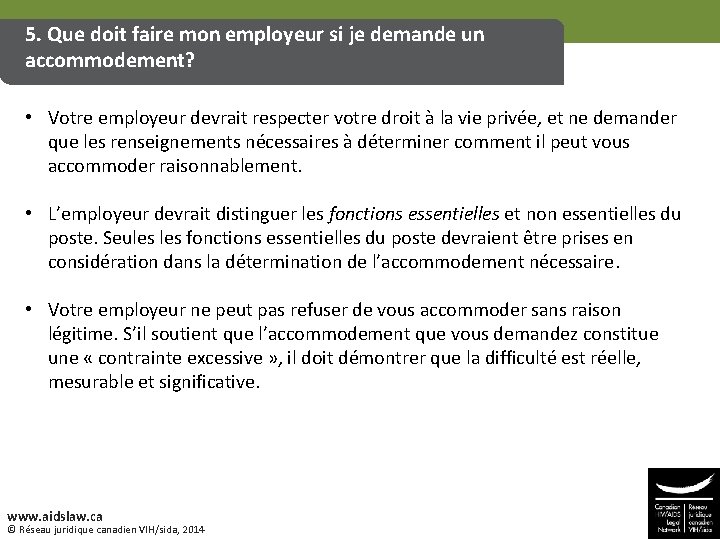 5. Que doit faire mon employeur si je demande un accommodement? • Votre employeur