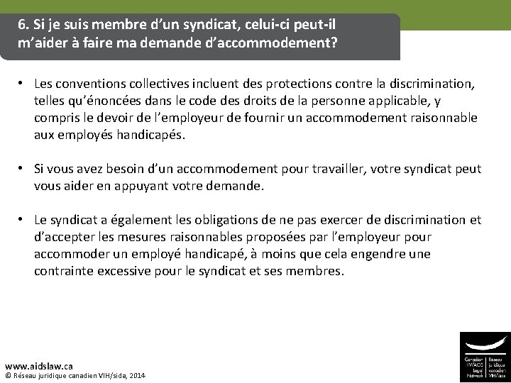 6. Si je suis membre d’un syndicat, celui-ci peut-il m’aider à faire ma demande