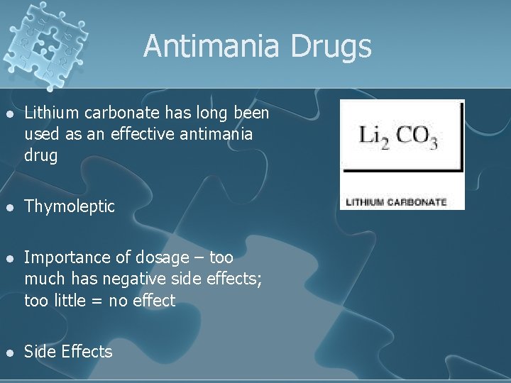 Antimania Drugs l Lithium carbonate has long been used as an effective antimania drug