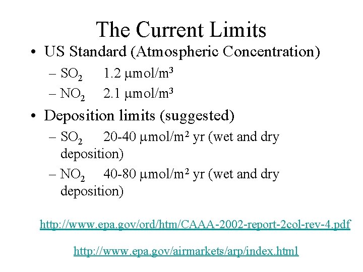 The Current Limits • US Standard (Atmospheric Concentration) – SO 2 – NO 2