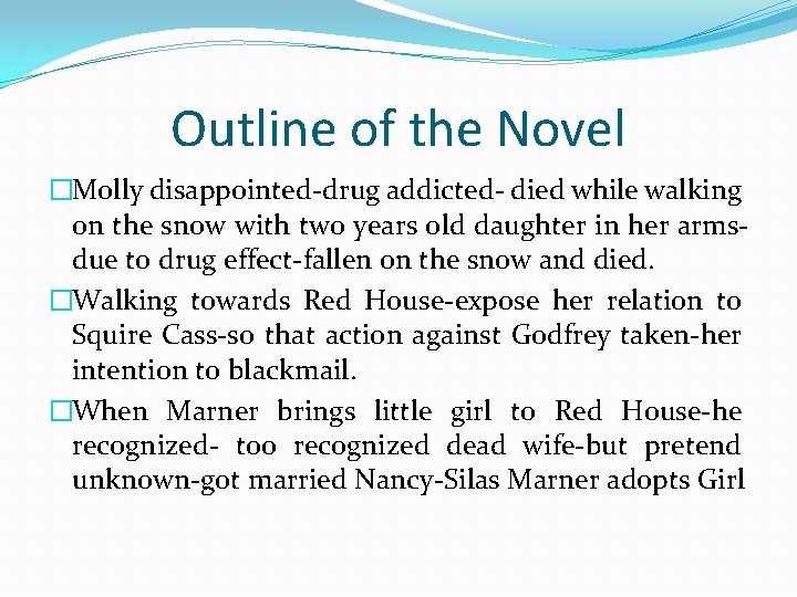 Outline of the Novel �Molly disappointed-drug addicted- died while walking on the snow with