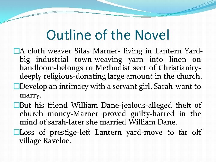 Outline of the Novel �A cloth weaver Silas Marner- living in Lantern Yardbig industrial