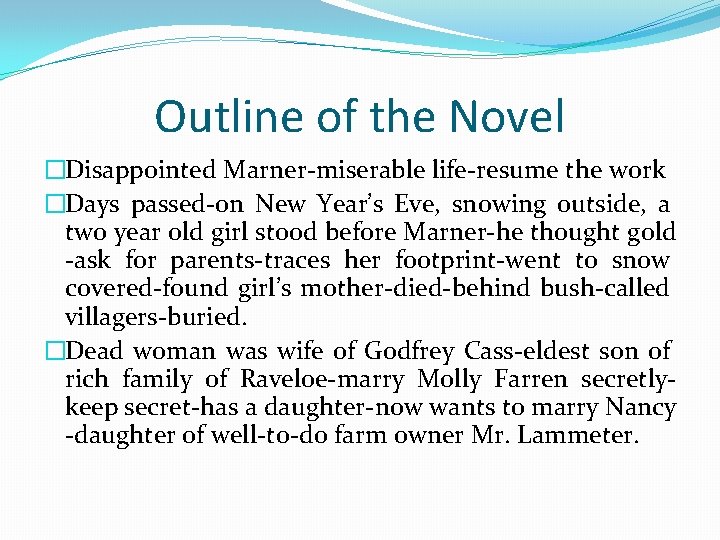 Outline of the Novel �Disappointed Marner-miserable life-resume the work �Days passed-on New Year’s Eve, Outline of the Novel �Disappointed Marner-miserable life-resume the work �Days passed-on New Year’s Eve,