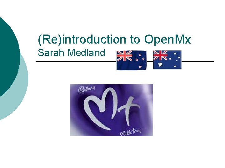 (Re)introduction to Open. Mx Sarah Medland 