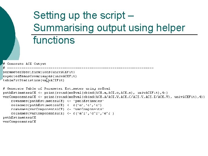 Setting up the script – Summarising output using helper functions 