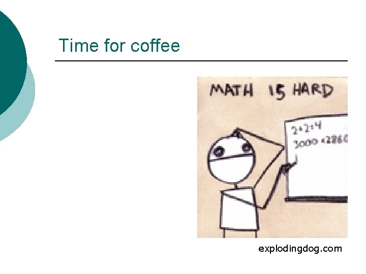 Time for coffee explodingdog. com 