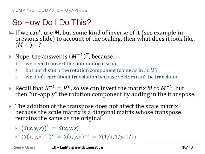 COMP 175 | COMPUTER GRAPHICS So How Do I Do This? � Remco Chang