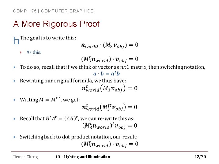 COMP 175 | COMPUTER GRAPHICS A More Rigorous Proof � Remco Chang 10 –