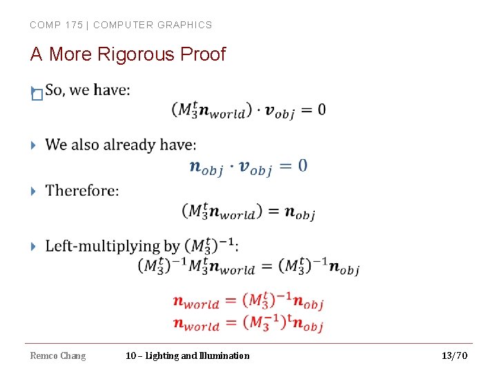 COMP 175 | COMPUTER GRAPHICS A More Rigorous Proof � Remco Chang 10 –