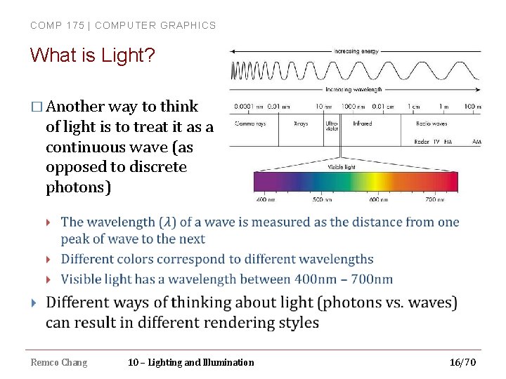 COMP 175 | COMPUTER GRAPHICS What is Light? � Another way to think of