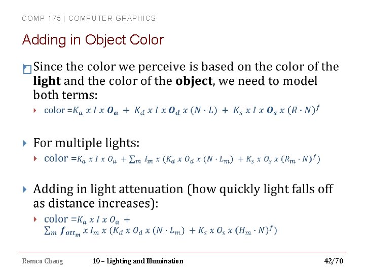 COMP 175 | COMPUTER GRAPHICS Adding in Object Color � Remco Chang 10 –