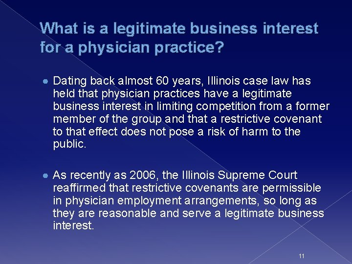 What is a legitimate business interest for a physician practice? ● Dating back almost