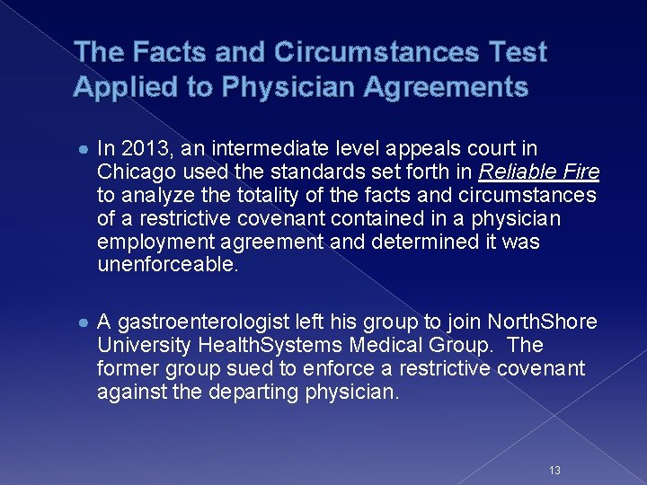 The Facts and Circumstances Test Applied to Physician Agreements ● In 2013, an intermediate