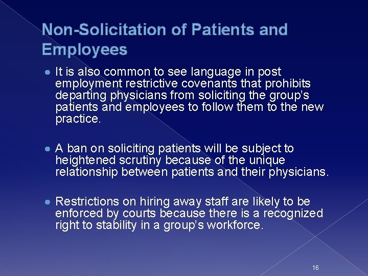 Non-Solicitation of Patients and Employees ● It is also common to see language in