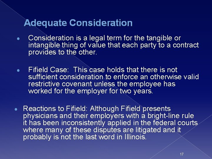 Adequate Consideration ● Consideration is a legal term for the tangible or intangible thing