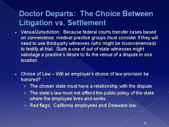 Doctor Departs: The Choice Between Litigation vs. Settlement ● Venue/Jurisdiction: Because federal courts transfer