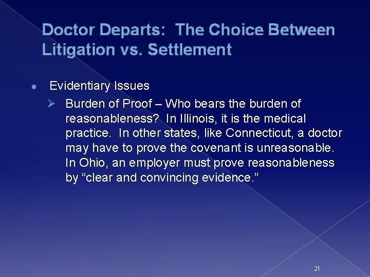 Doctor Departs: The Choice Between Litigation vs. Settlement ● Evidentiary Issues Ø Burden of