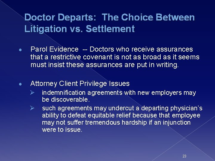 Doctor Departs: The Choice Between Litigation vs. Settlement ● Parol Evidence -- Doctors who