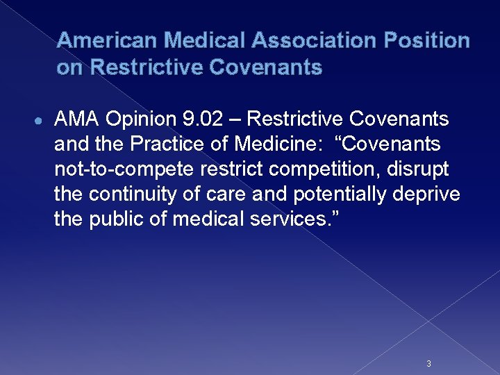 American Medical Association Position on Restrictive Covenants ● AMA Opinion 9. 02 – Restrictive