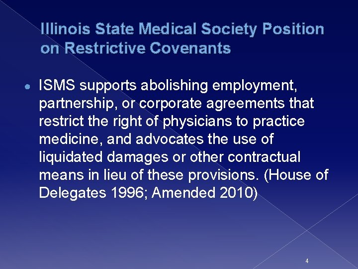 Illinois State Medical Society Position on Restrictive Covenants ● ISMS supports abolishing employment, partnership,