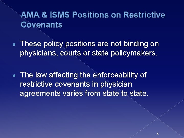 AMA & ISMS Positions on Restrictive Covenants ● These policy positions are not binding