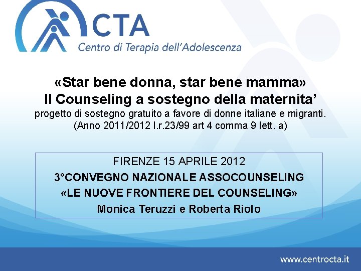  «Star bene donna, star bene mamma» Il Counseling a sostegno della maternita’ progetto