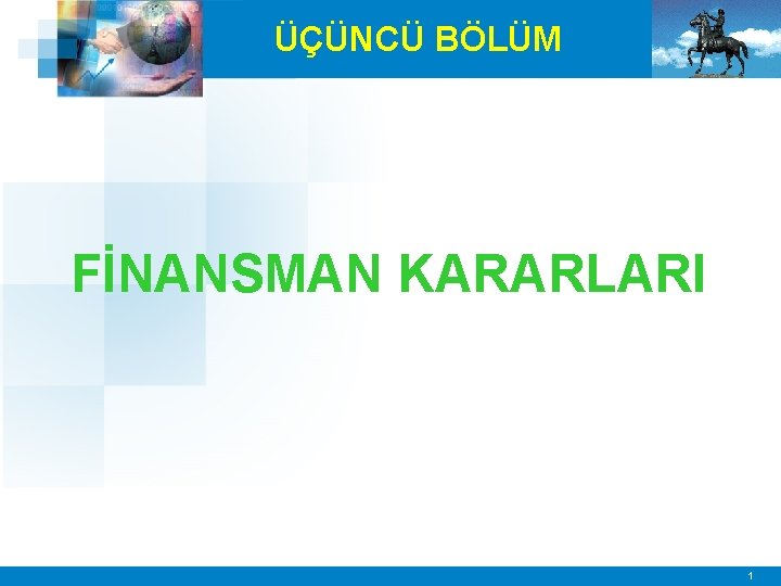 ÜÇÜNCÜ BÖLÜM FİNANSMAN KARARLARI 1 