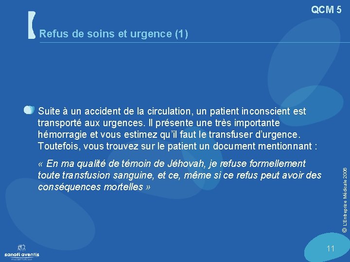 QCM 5 Refus de soins et urgence (1) Suite à un accident de la