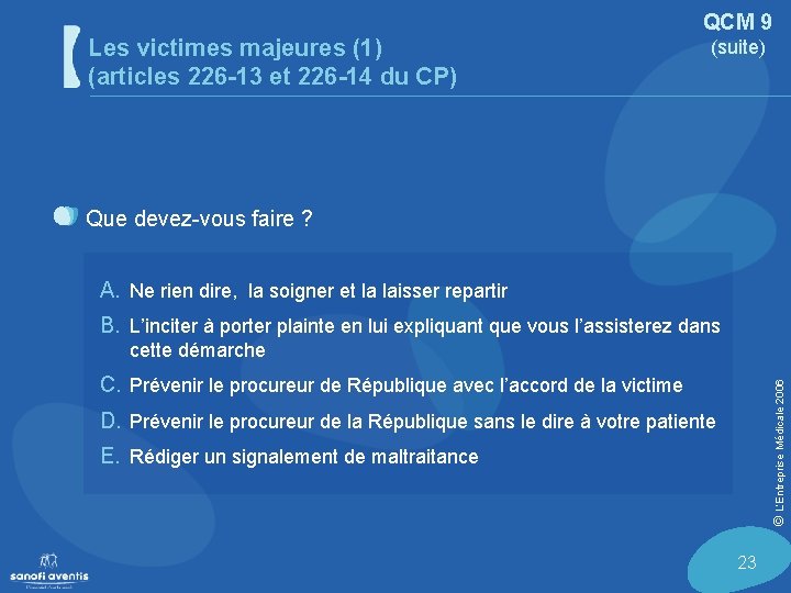 Les victimes majeures (1) (articles 226 -13 et 226 -14 du CP) QCM 9