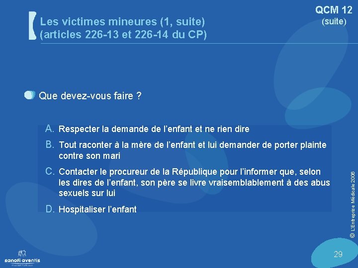 Les victimes mineures (1, suite) (articles 226 -13 et 226 -14 du CP) QCM