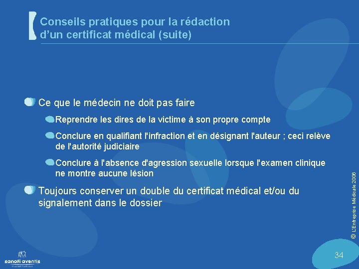 Conseils pratiques pour la rédaction d’un certificat médical (suite) Ce que le médecin ne