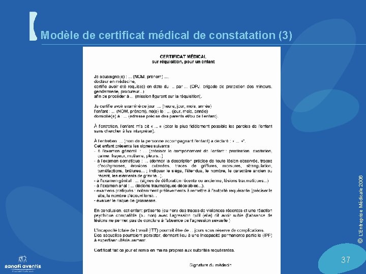 © L’Entreprise Médicale 2006 Modèle de certificat médical de constatation (3) 37 