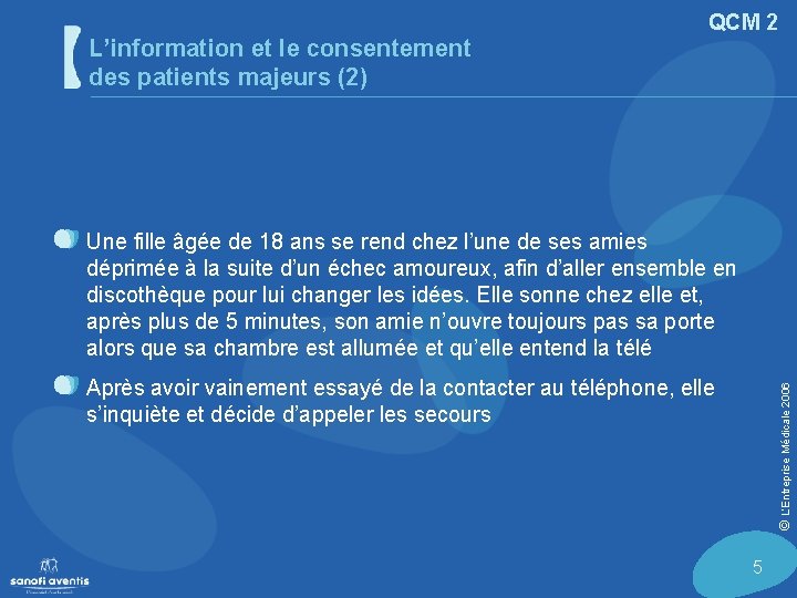 L’information et le consentement des patients majeurs (2) QCM 2 Une fille âgée de