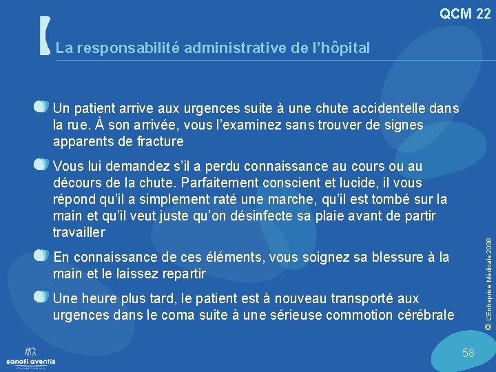 QCM 22 La responsabilité administrative de l’hôpital Un patient arrive aux urgences suite à