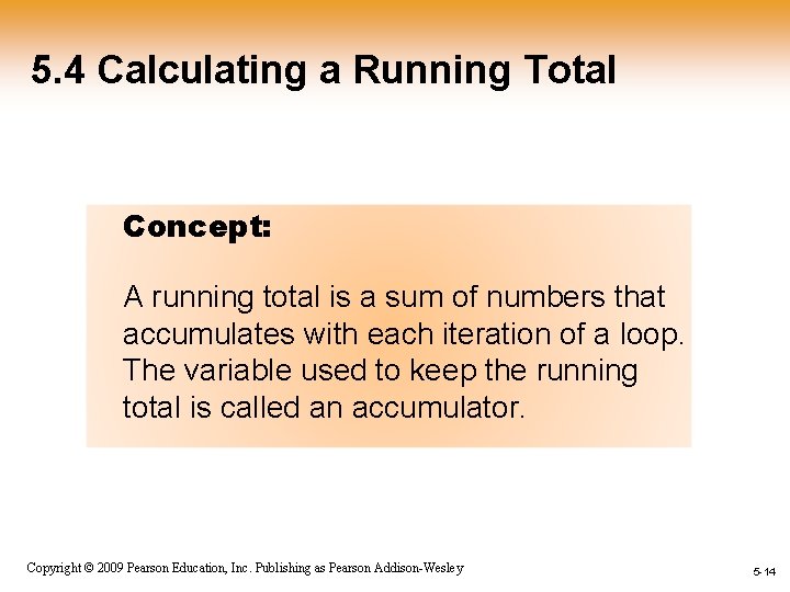 5. 4 Calculating a Running Total Concept: A running total is a sum of