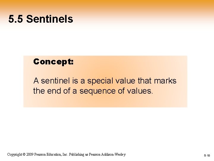 5. 5 Sentinels Concept: A sentinel is a special value that marks the end