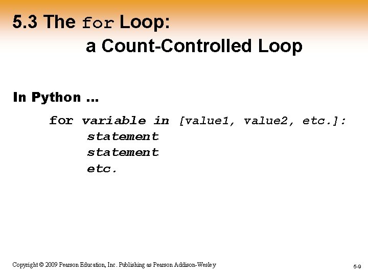 5. 3 The for Loop: a Count-Controlled Loop In Python … for variable in